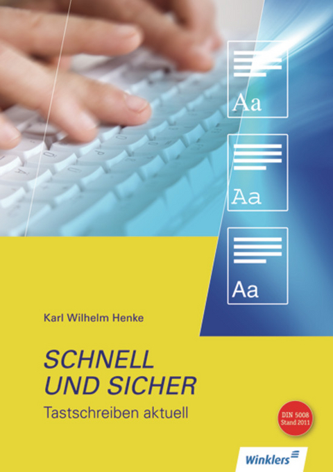 Schnell und sicher - Tastschreiben aktuell - Karl Wilhelm Henke