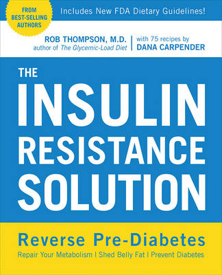 The Insulin Resistance Solution - Rob Thompson, Dana Carpender