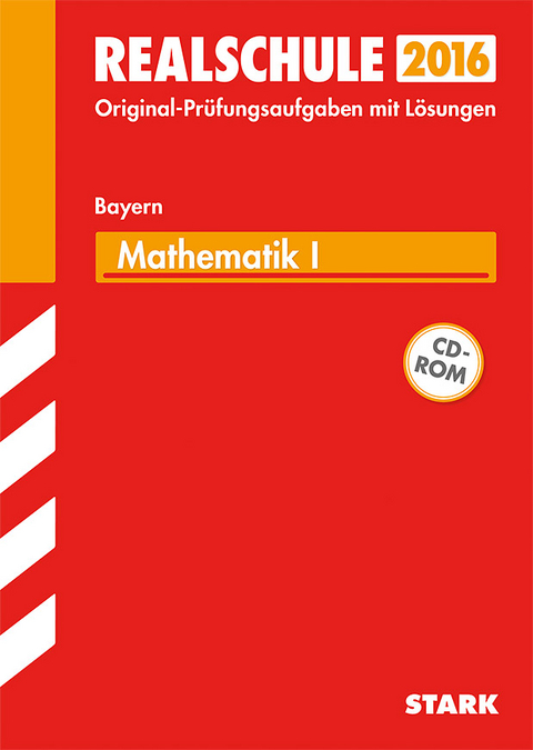 Abschlussprüfung Realschule Bayern - Mathematik I - Dietmar Steiner, Alois Einhauser