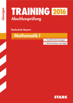 Training Abschlussprüfung Realschule Bayern - Mathematik I Lösungen - Alois Einhauser, Markus Hochholzer, Markus Schmidl