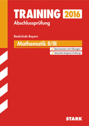 Training Abschlussprüfung Realschule Bayern - Mathematik II/III - Markus Hochholzer, Markus Schmidl