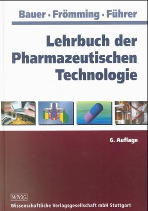 Lehrbuch der Pharmazeutischen Technologie - Kurt H Bauer, Karl H Frömming, Claus Führer