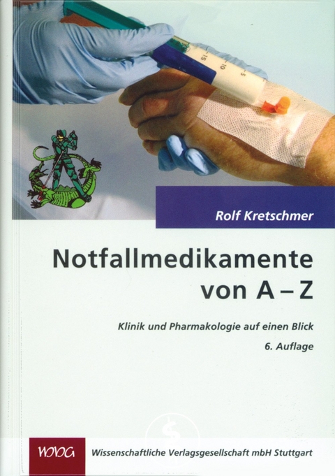 Notfallmedikamente von A-Z - Rolf Kretschmer