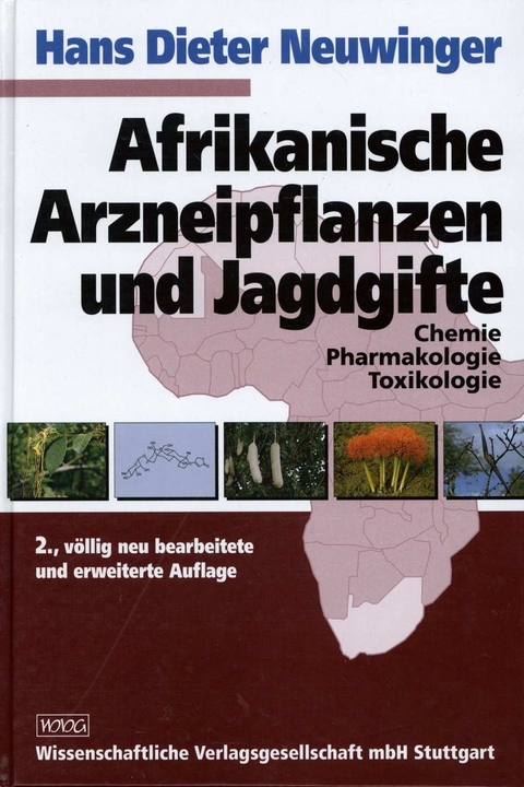 Afrikanische Arzneipflanzen und Jagdgifte - Hans Dieter Neuwinger