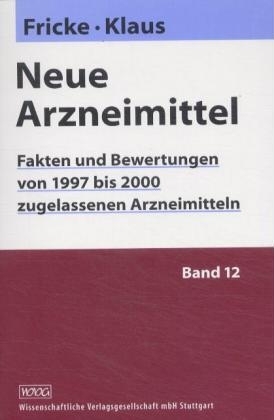 Neue Arzneimittel - Uwe Fricke, Wolfgang Klaus