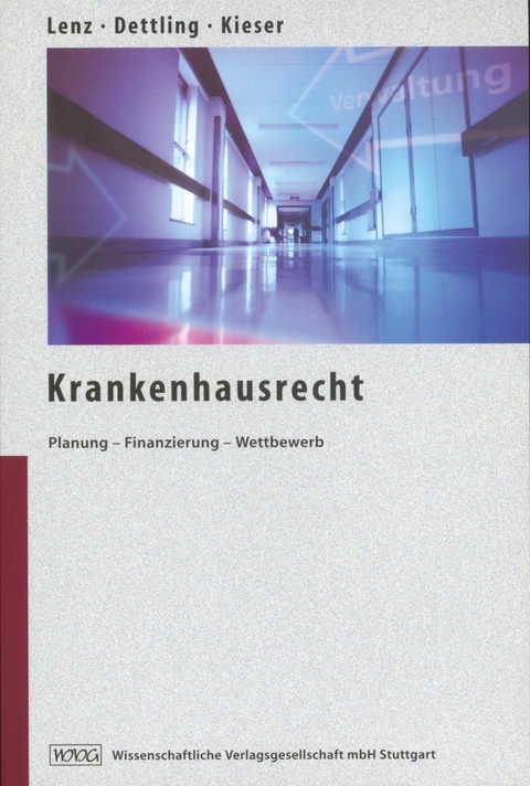 Krankenhausrecht - Christofer Lenz, Heinz-Uwe Dettling, Timo Kieser