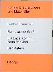 Romulus der Grosse /Ein Engel kommt nach Babylon /Der Meteor - Friedrich Dürrenmatt