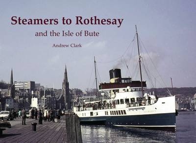 Steamers to Rothesay and the Isle of Bute - Andrew Clark