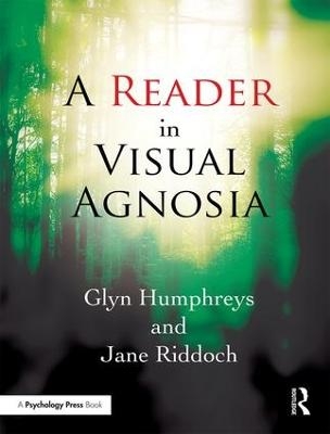 A Reader in Visual Agnosia - Glyn Humphreys, Jane Riddoch