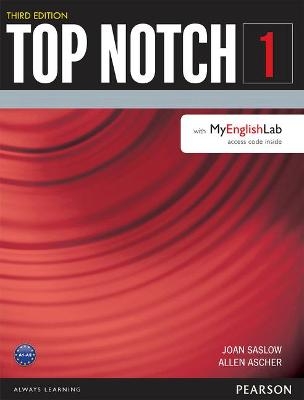 Top Notch 1 Student Book with MyEnglishLab - Joan Saslow, Allen Ascher