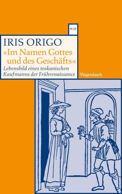 "Im Namen Gottes und des Geschäfts." - Iris Origo