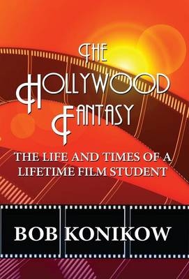 The Hollywood Fantasy - Bob Konikow