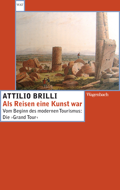 Als Reisen eine Kunst war - Attilio Brilli