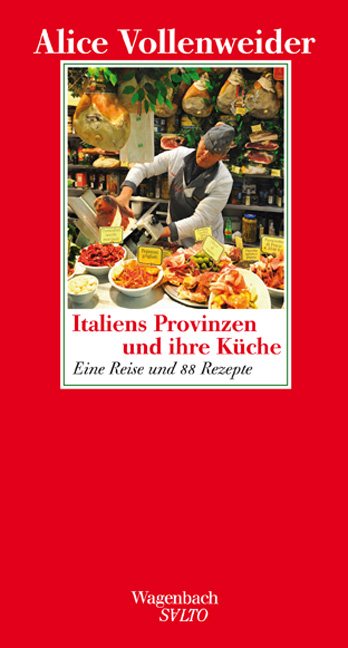 Italiens Provinzen und ihre Küche - Alice Vollenweider