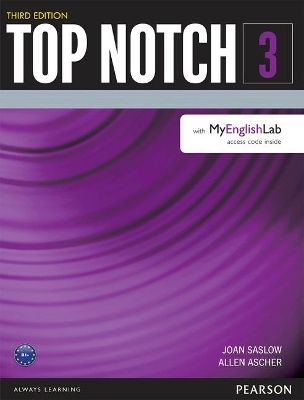 Top Notch 3 Student Book with MyEnglishLab - Joan Saslow, Allen Ascher