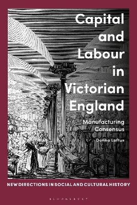 Capital and Labour in Victorian England - Dr Donna Loftus