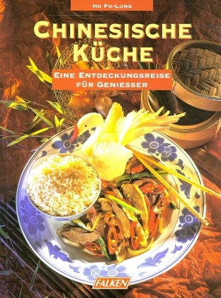 Chinesische Küche -  Ho Fu-Lung