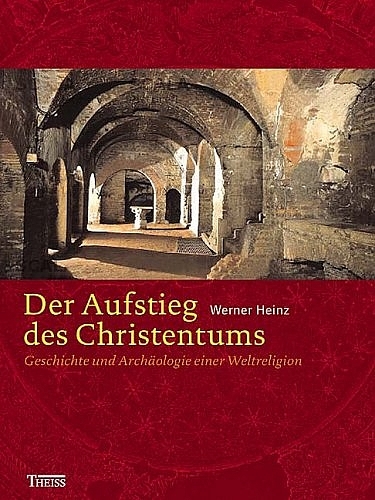 Der Aufstieg des Christentums - Werner Heinz