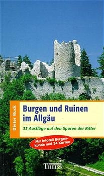 Burgen und Ruinen im Allgäu - Dieter Buck