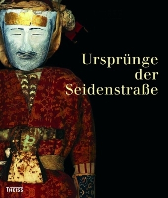 Ursprünge der Seidenstraße - 