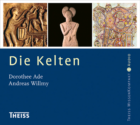 Die Kelten - Andreas Willmy, Dorothee Ade