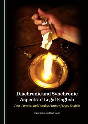 Diachronic and Synchronic Aspects of Legal English - Giuseppina Scotto di Carlo