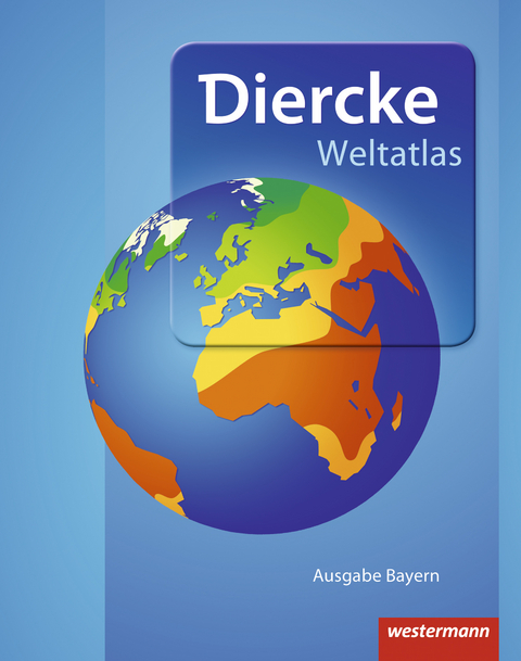 Diercke Weltatlas (Ausgabe Bayern)