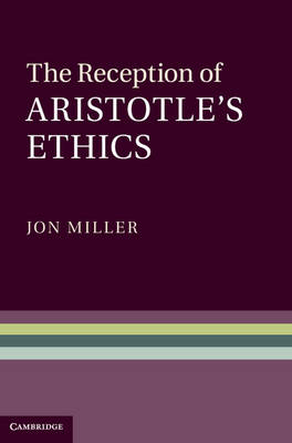 The Reception of Aristotle's Ethics - 