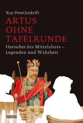 Artus ohne Tafelrunde - Kay P Jankrift