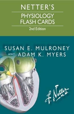 Netter's Physiology Flash Cards - Susan Mulroney, Adam Myers