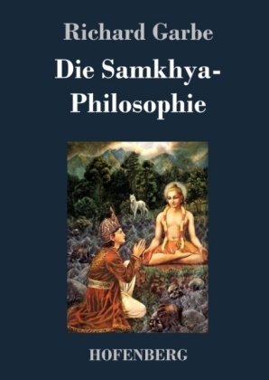 Die Samkhya-Philosophie - Richard Garbe