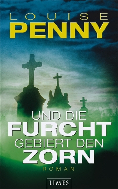 Und die Furcht gebiert den Zorn - Louise Penny