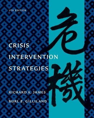 Crisis Intervention Strategies - Burl E. Gilliland, Richard James