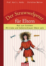 Der Struwwelpeter für Eltern - Karl L. Holtz, Christine Weiner