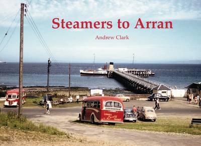 Steamers to Arran - Andrew Clark