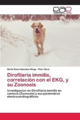 Dirofilaria immitis, correlaciÃ³n con el EKG, y su Zoonosis - Marta Elena SÃ¡nchez Klinge, Pilar Clavo