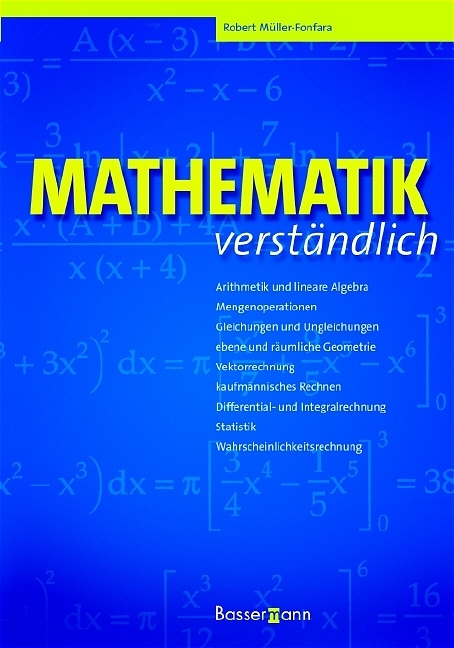 Mathematik verständlich - Robert Müller-Fonfara, Wolfgang Scholl