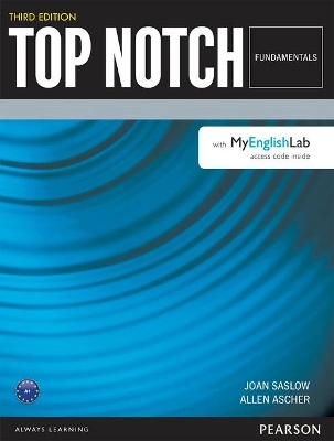 Top Notch Fundamentals Student Book with MyEnglishLab - Allen Ascher, Joan Saslow