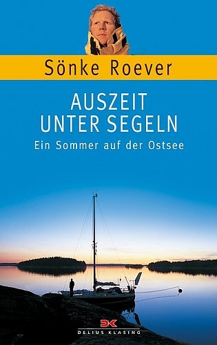 Auszeit unter Segeln - Sönke Roever