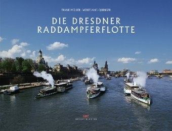 Die Dresdner Raddampferflotte - Wolfgang Quinger