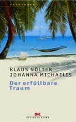 Der erfüllbare Traum - Klaus Nölter, Johanna Michaelis