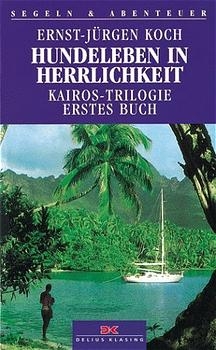 Hundeleben in Herrlichkeit - Ernst J Koch