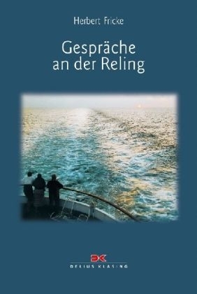 Gespräche an der Reling - Herbert Fricke