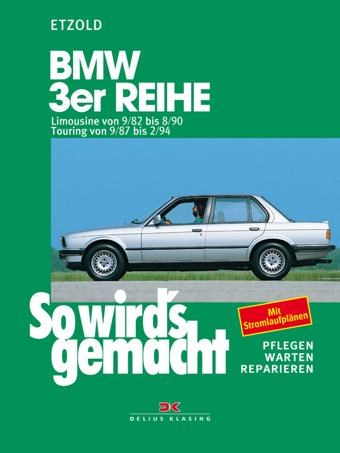 BMW 3er Limousine von 9/82 bis 8/90, Touring von 9/87 bis 2/94 - Rüdiger Etzold