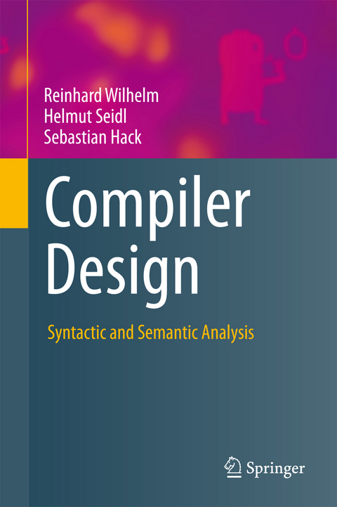 Compiler Design - Reinhard Wilhelm, Helmut Seidl, Sebastian Hack