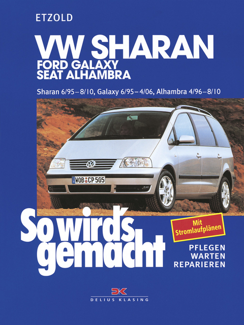 VW Sharan 6/95-8/10, Ford Galaxy 6/95-4/06, Seat Alhambra 4/96-8/10 - Rüdiger Etzold