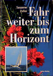 Fahr weiter bis zum Horizont - Susanne Zeller