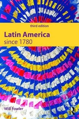 Latin America since 1780 - Will Fowler