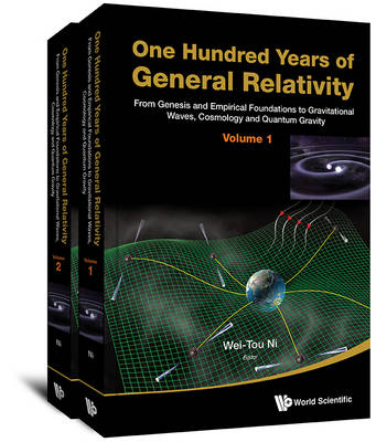 One Hundred Years Of General Relativity: From Genesis And Empirical Foundations To Gravitational Waves, Cosmology And Quantum Gravity (In 2 Volumes) - 