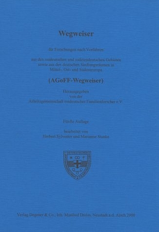 Wegweiser für die Forschung nach Vorfahren aus den ostdeutschen und sudetendeutschen Gebieten sowie aus den deutschen Siedlungsgebieten in Ost- und Südosteuropa - Herbert Sylvster, Erich Quester